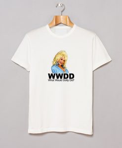 What Would Dolly Parton Do T Shirt AI